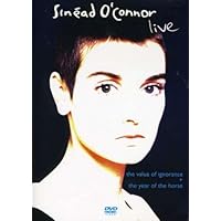 Sinead O' Connor - Live: Year of The Horse/Value of Ignorance