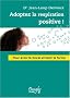 Adoptez la respiration positive ! : Pour avoir le moral et tenir la forme