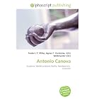 Antonio Canova: Sculpture, Marble sculpture, Nudity, Neoclassicism, Classicism by Frederic P. Miller, Agnes F. Vandome, and John McBrewster