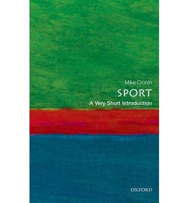 [ Sport: A Very Short Introduction Cronin, Mike ( Author ) ] { Paperback } 2015