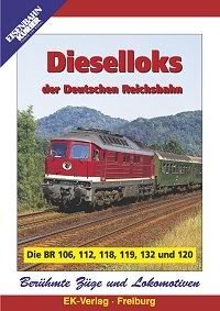 Eisenbahn Kurier Dieselloks der Deutschen Reichsbahn - Die BR 106, 112, 118, 119, 132 und 120