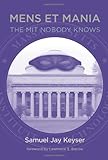 Mens et mania : the MIT nobody knows