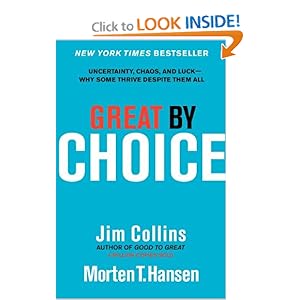 Great by Choice: Uncertainty, Chaos, and Luck--Why Some Thrive Despite Them All