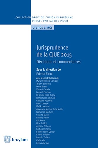 Jurisprudence de la CJUE 2015: Décisions et commentaires (Collection droit de l'Union européenne - Grands arrêts) (French Edition)
