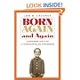 Born Again and Again: Surprising Gifts of a Fundamentalist Childhood