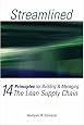 Streamlined: 14 Principles for Building & Managing the Lean Supply Chain