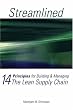 Streamlined: 14 Principles for Building & Managing the Lean Supply Chain