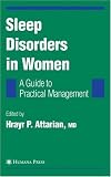 Sleep Disorders in Women: From Menarche Through Pregnancy to Menopause: A Guide for Practical Management