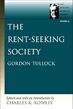 The Rent-Seeking Society (The Selected Works of Gordon Tullock, Vol. 5)