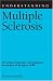 Understanding Multiple Sclerosis (Understanding Health and Sickness Series)