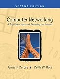 Computer networking : a top-down approach featuring the Internet