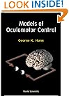 Models of Oculomotor Control: