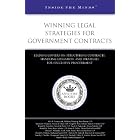 Winning Legal Strategies for Government Contracts: Leading Lawyers on Structuring Contracts,... by Aspatore Books Staff