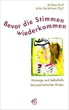 Bevor die Stimmen wiederkommen: Vorsorge und Selbsthilfe bei psychotischen Krisen