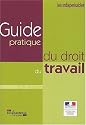 Guide pratique du droit du travail - 10 ème édition