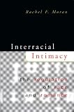 Interracial Intimacy : The Regulation Of Race & Romance