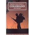 Big Game Hunter's Guide to Colorado (Wilderness Adventures Big Game Guidebooks) by John Axelson