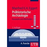 Pr�historische Arch�ologie - Konzepte und Methoden (Uni-Taschenb�cher M)von "Manfred K. H. Eggert"