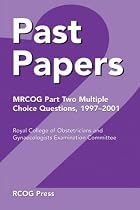 Past Papers: MRCOG Part 2 Multiple Choice Questions 1997-2001: MRCOG Multiple Choice Questions 1997-2001: Pt. 2
