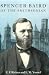 SPENCER BAIRD OF SMITHSONIAN