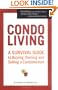 Condo Living: A Survival Guide to Buying, Owning and Selling a Condominium
