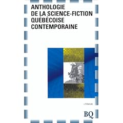 Anthologie de la science-fiction québécoise contemporaine