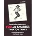 You Are Smarter Than You Think!: Learning Made Easier in Three Simple Steps