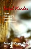 Serial Murder: Future Implications for Police Investigations