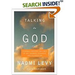 Talking to God: Personal Prayers for Times of Joy, Sadness, Struggle, and Celebration