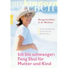 Ich bin schwanger: Feng Shui f�r Mutter und Kind