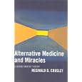 Alternative Medicine and Miracles: A Grand Unified Theory by Reginald O. Crosley