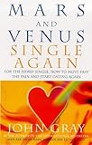 Mars and Venus Starting Over: A Practical Guide for Finding Love Again After a Painful Breakup, Divorce, or the Loss of a Loved One