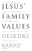 Jesus' Family Values