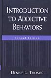 Introduction to Addictive Behaviours (Guilford Substance Abuse)