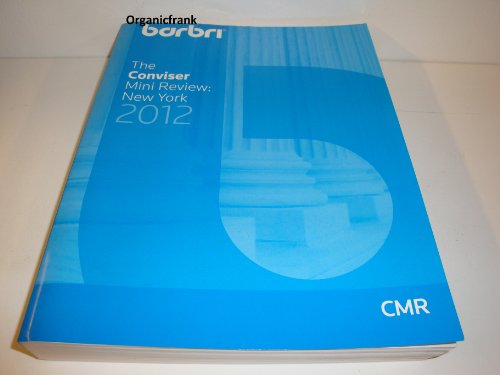 Barbri The conviser Mini Review: New York 2012 (CMR - To be used in conjuction with the Summer 2012 and Winter 2013 BARBRI Bar Review Courses)