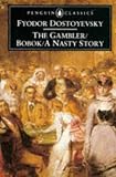 The Gambler / Bobok / A Nasty Story (Penguin Classics)