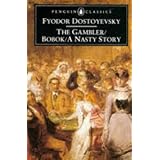The Gambler / Bobok / A Nasty Story (Penguin Classics)