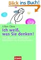 Ich wei�, was Sie denken!: Vier glasklare Methoden, Menschen zu durchschauen