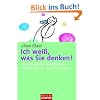 Ich weiß, was Sie denken!: Vier glasklare Methoden, Menschen zu durchschauen Ich weiß, was Sie denken!: Vier glasklare Methoden, Menschen zu durchschauen