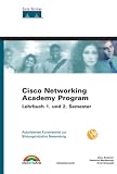 Cisco Networking Academy Program - Lehrbuch 1. und 2. Semester . Autorisiertes Kursmaterial zur Bildungsinitiative Networking