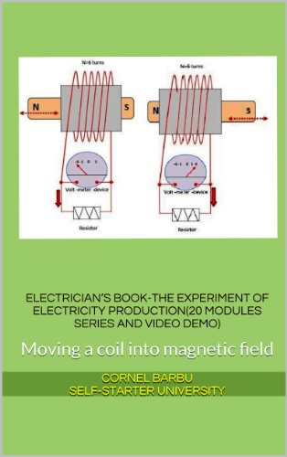ELECTRICIAN'S BOOK-THE EXPERIMENT OF ELECTRICITY PRODUCTION (20 MODULES SERIES AND VIDEO DEMO)Moving a coil into a magnetic field
