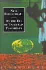 On the Eve of Uncertain Tomorrows
