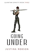 Going Under (Quantum Gravity, Book 3)