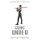 Going Under (Quantum Gravity, Book 3) by Justina Robson