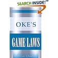 Oke\'s Game Laws: Containing the whole law as to game licences and certificates, gun licences,... by George Colwell Oke