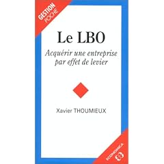 Le LBO : Acqu�rir une entreprise par effet de levier