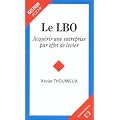 Le LBO : Acqu�rir une entreprise par effet de levier
