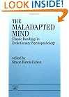 The Maladapted Mind: Classic Readings in Evolutionary Psychopathology