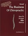 The Business of Chiropractic: How to Prosper After Startup (2nd Edition)