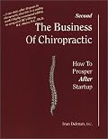 The Business of Chiropractic: How to Prosper After Startup (2nd Edition)